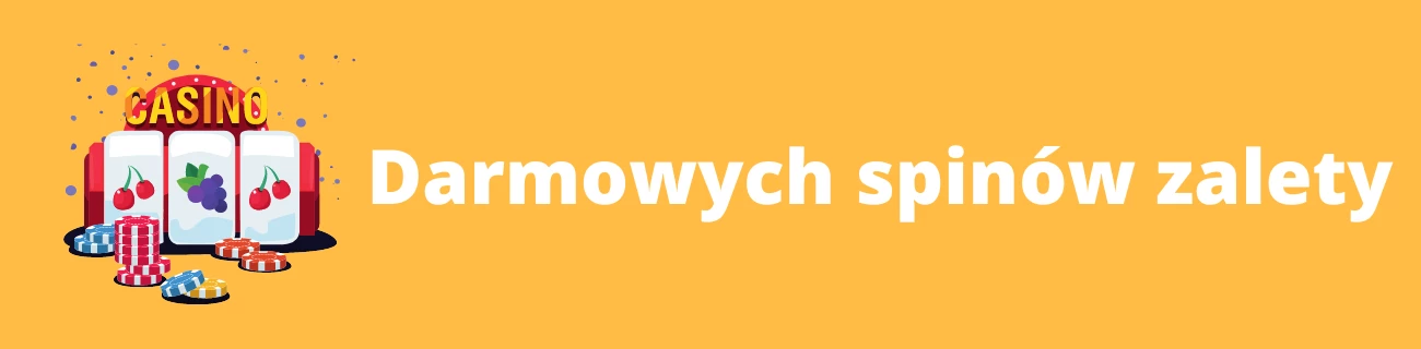 Zalety darmowych spinów
