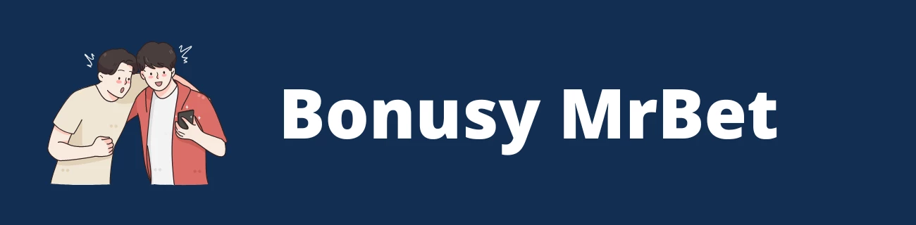 bonusy mr bet