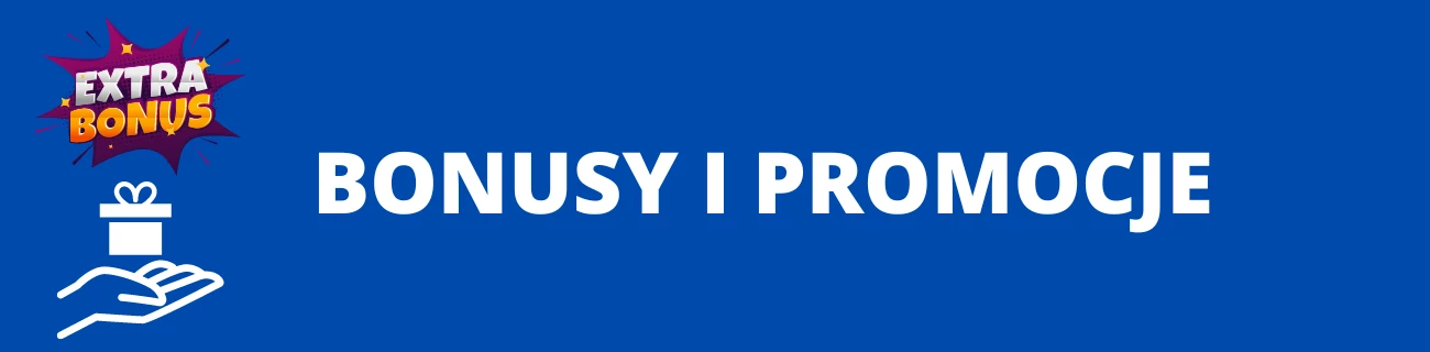 BONUSY I PROMOCJE