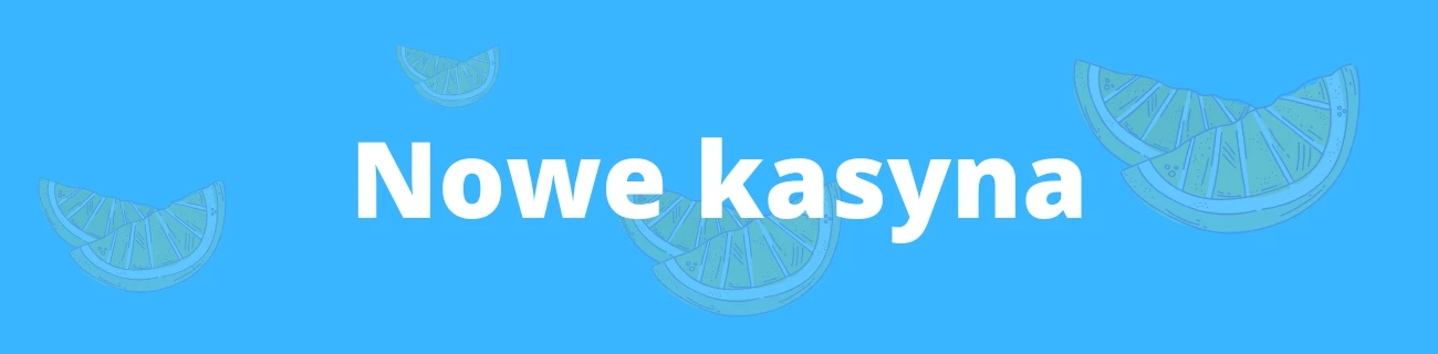 nowe kasyna