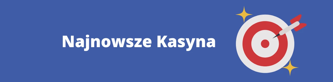 Najnowsze kasyna