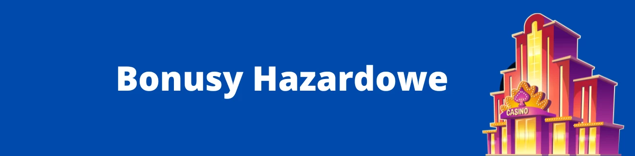 Bonusy hazardowe