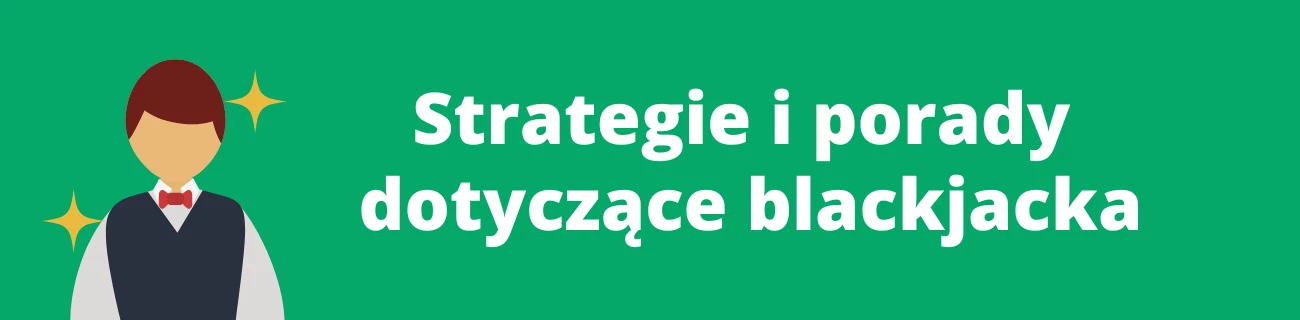 Przewodnik po strategiach i poradach w blackjacku online