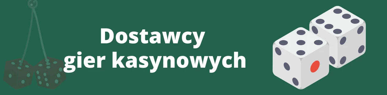 dostawcy gier kasynowych